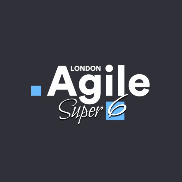 Remote Agile London "Super 6" – 7th January 2021